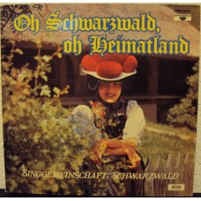 SINGGEMEINSCHAFT SCHWARZWALD - Oh Schwarzwald, oh Heimatland